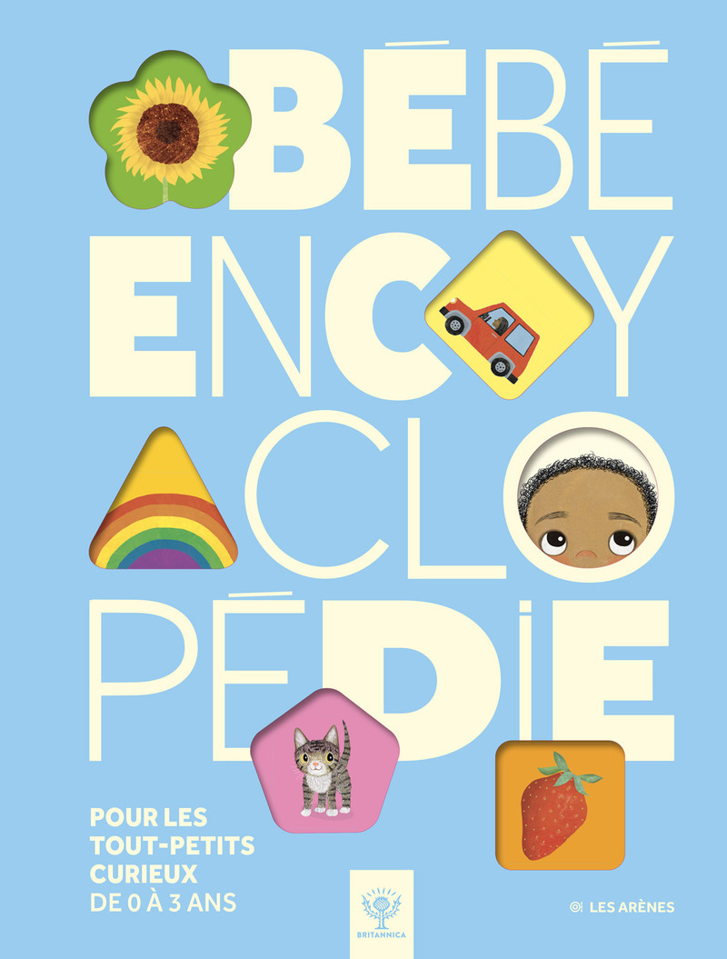 BEBE ENCYCLOPEDIE POUR LES TOUT-PETITS CURIEUX DE 0 A 3 ANS