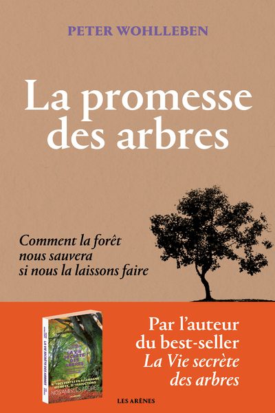 LA PROMESSE DES ARBRES COMMENT LA FORÊT NOUS SAUVERA SI NOUS LA LAISSONS FAIRE