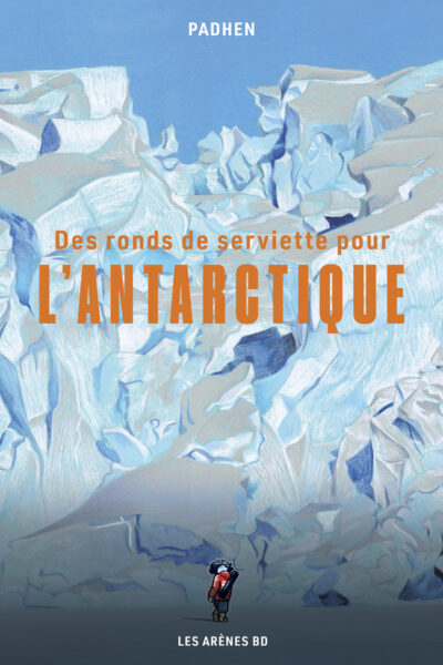 DES RONDS DE SERVIETTE POUR L'ANTARCTIQUE