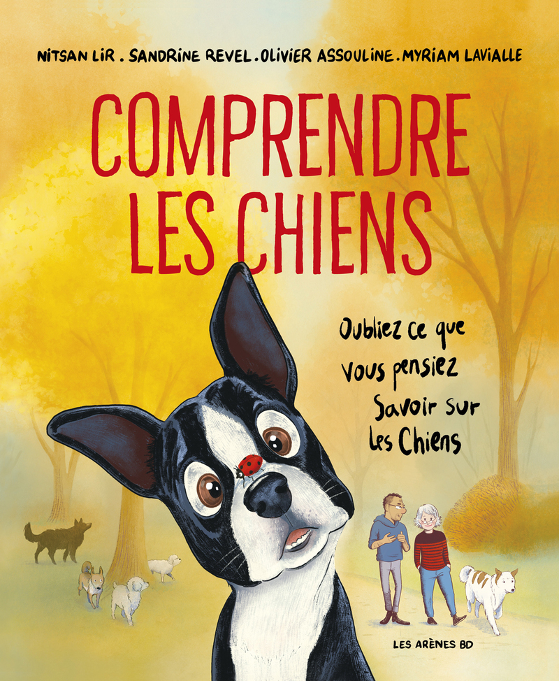 COMPRENDRE LES CHIENS - OUBLIEZ CE QUE VOUS PENSIEZ SAVOIR SUR LES CHIENS