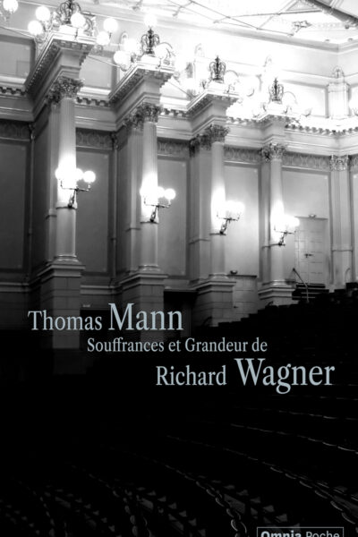 SOUFFRANCES ET GRANDEUR DE RICHARD WAGNER
