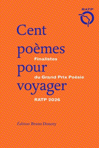 CENT POEMES POUR VOYAGER - FINALISTES GRAND PRIX POESIE RATP