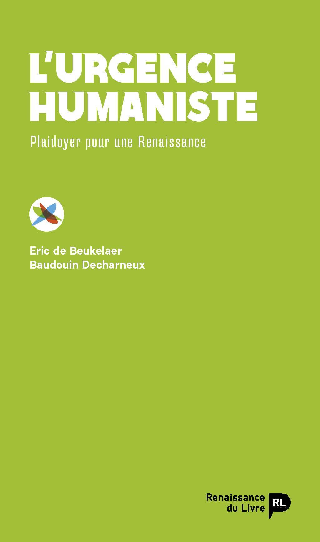 L'URGENCE HUMANISTE. PLAIDOYER POUR UNE RENAISSANCE