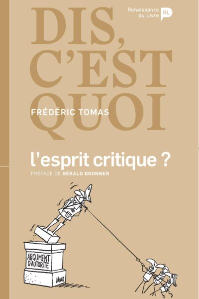 DIS, C'EST QUOI L'ESPRIT CRITIQUE ?