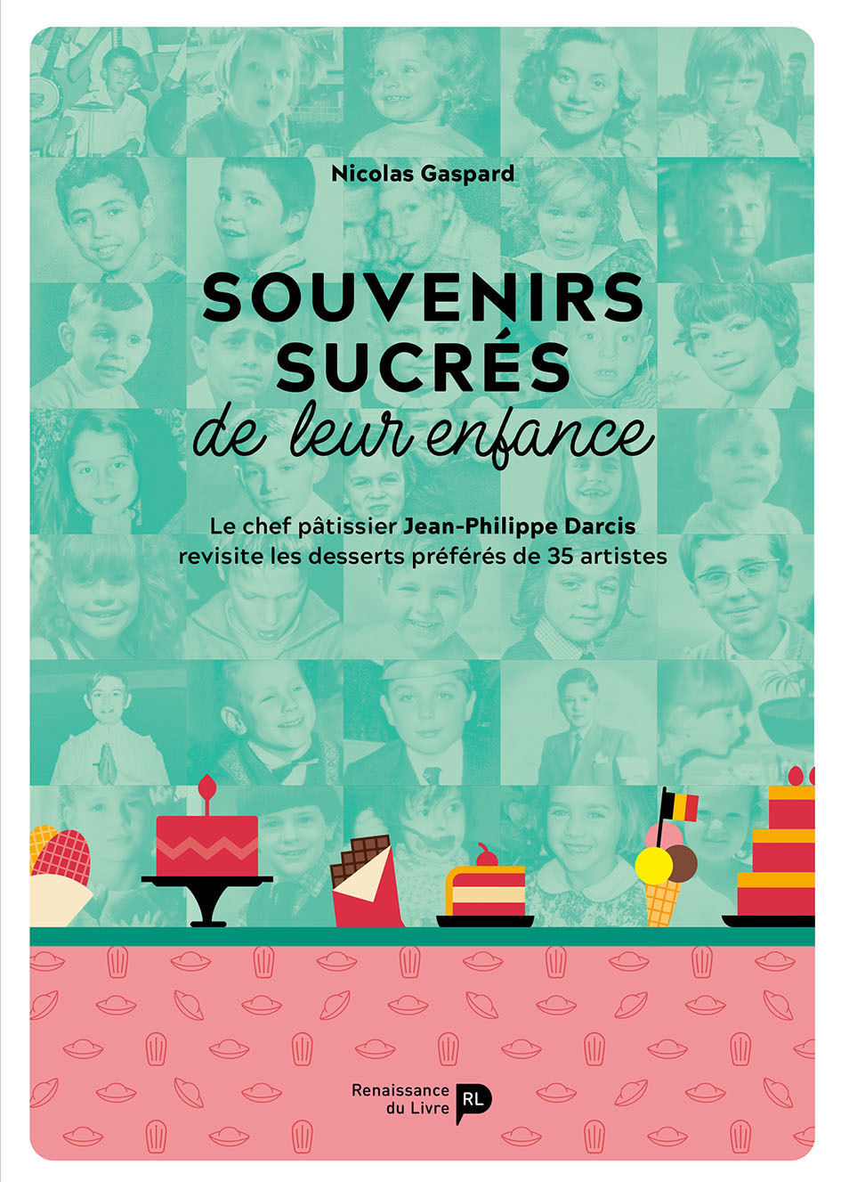 SOUVENIRS SUCRES DE LEUR ENFANCE LE CHEF PATISSIER JEAN-PHILIPPE DARCIS REVISITE LES DESSERTS PREF