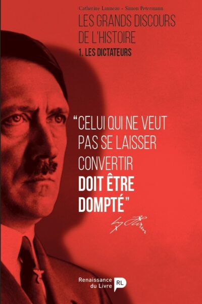 LES GRANDS DISCOURS DE L'HISTOIRE. VOL. 1. LES DICTATEURS