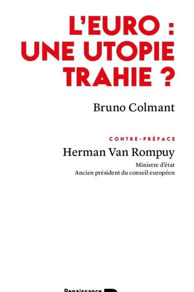L'EURO: UNE UTOPIE TRAHIE ?