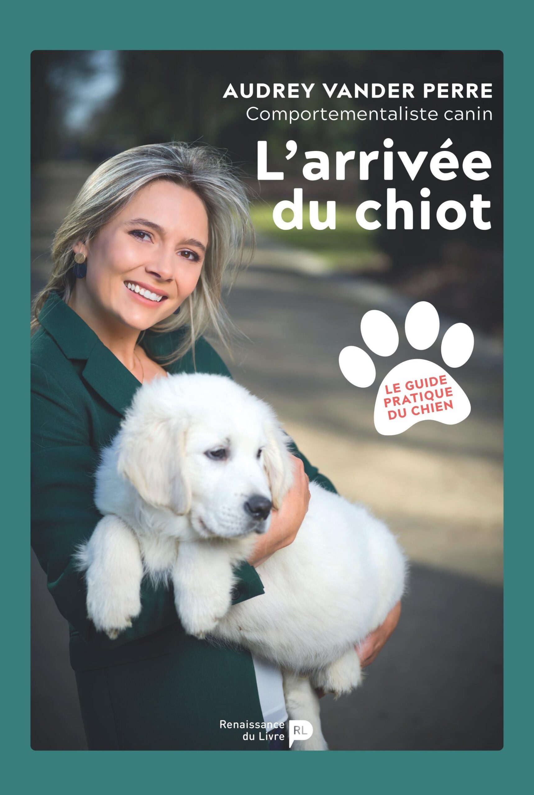 L'ARRIVEE DU CHIOT - LE GUIDE PRATIQUE DU CHIEN