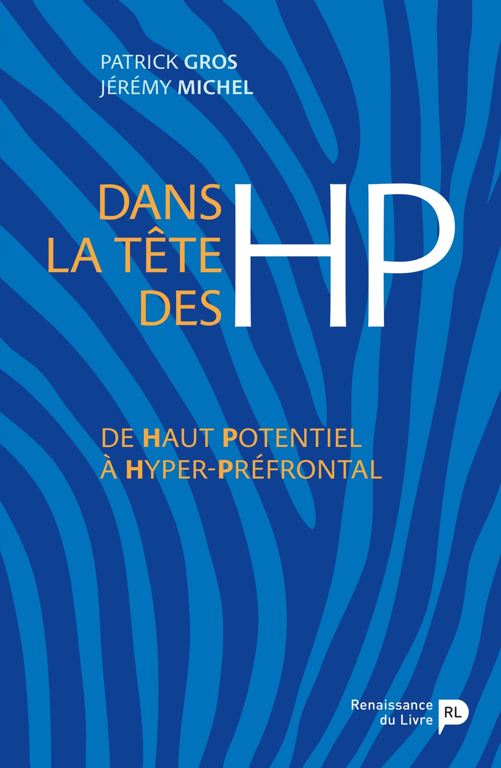 DANS LA TETE DES HP DE HAUT-POTENTIEL A HYPER-PREFRONTAL