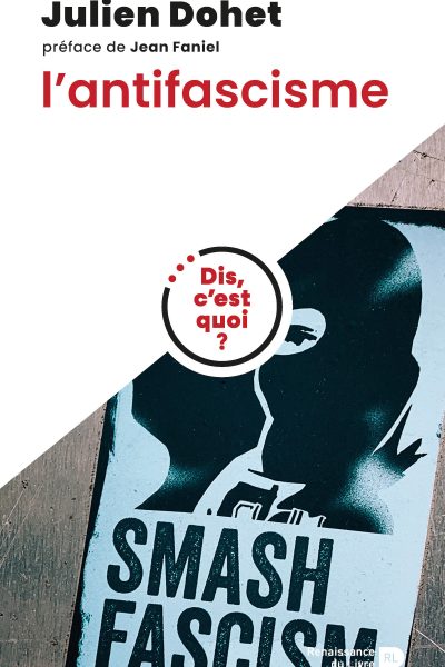 DIS, C'EST QUOI L'ANTIFASCISME ?