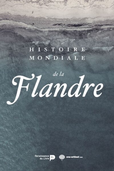 HISTOIRE MONDIALE DE LA FLANDRE
