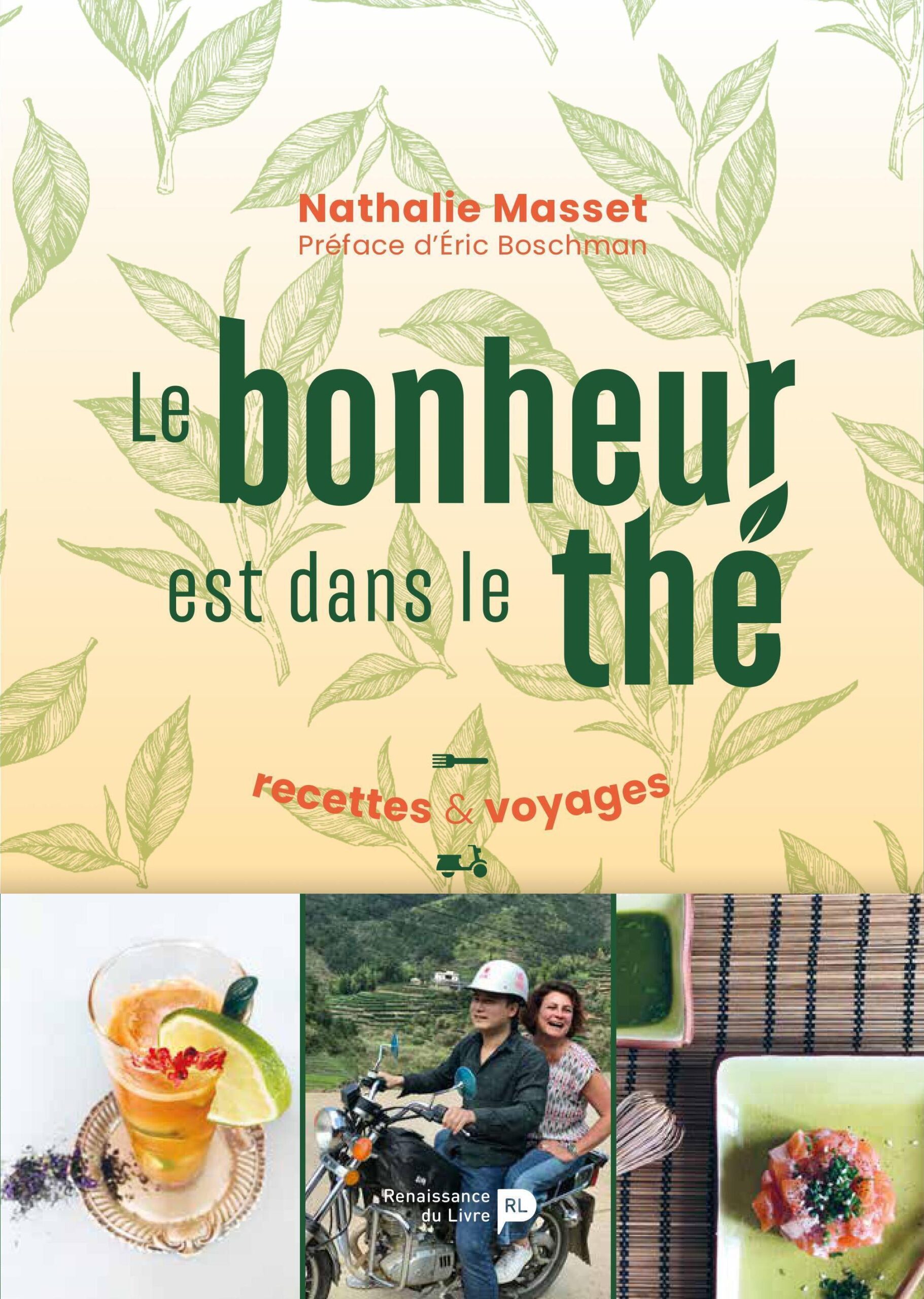 LE BONHEUR EST DANS LE THE - RECETTES & VOYAGES