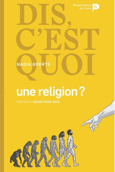 DIS, C'EST QUOI UNE RELIGION ?