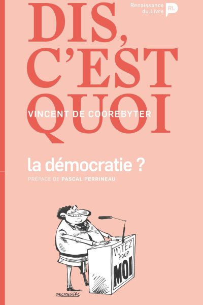 DIS, C'EST QUOI LA DEMOCRATIE?