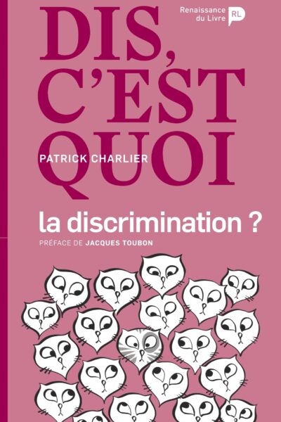 DIS, C'EST QUOI LA DISCRIMINATION ?