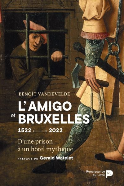 L'AMIGO ET BRUXELLES / D'UNE PRISON A UN HÔTEL MYTHIQUE - 1522 - 2022