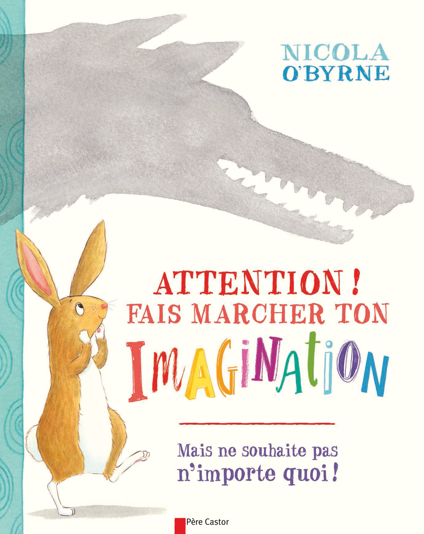 ATTENTION ! FAIS MARCHER TON IMAGINATION !