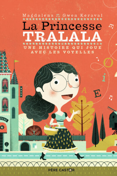 LA PRINCESSE TRALALA UNE HISTOIRE QUI JOUE AVEC LES VOYELLES