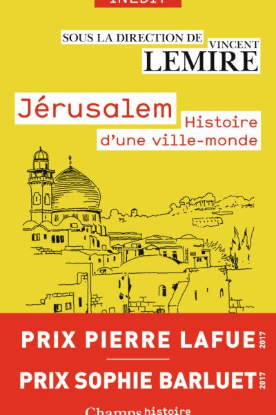 JERUSALEM   -  HISTOIRE D UNE VILLE-MONDE
