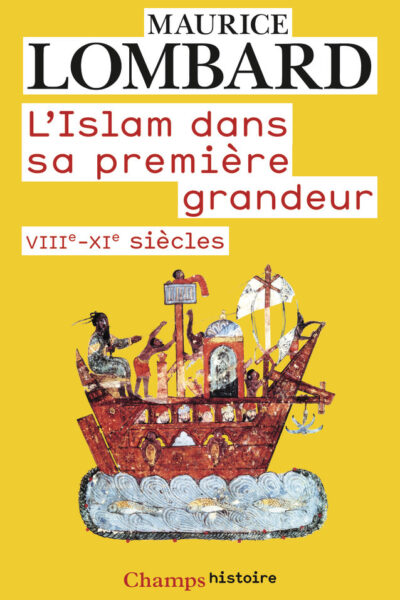 L'ISLAM DANS SA PREMIERE GRANDEUR - VIIIE-XIE SIECLES