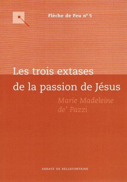 LES TROIS EXTASES DE LA PASSION DE JESUS
