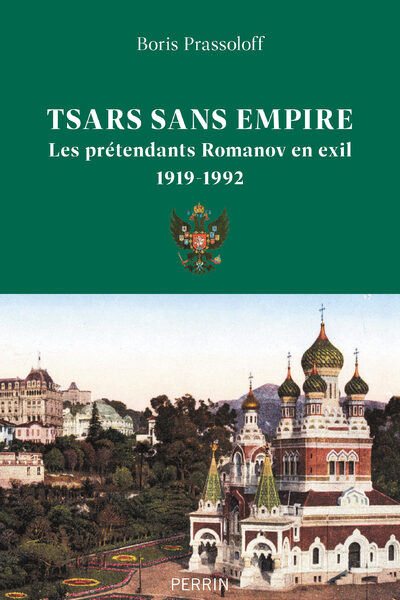 TSARS SANS EMPIRE - LES ROMANOV EN EXIL, 1919-1992