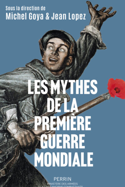 LES MYTHES DE LA PREMIERE GUERRE MONDIALE