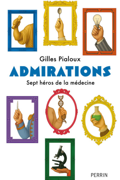 ADMIRATION - SEPT HEROS DE LA MEDECINE