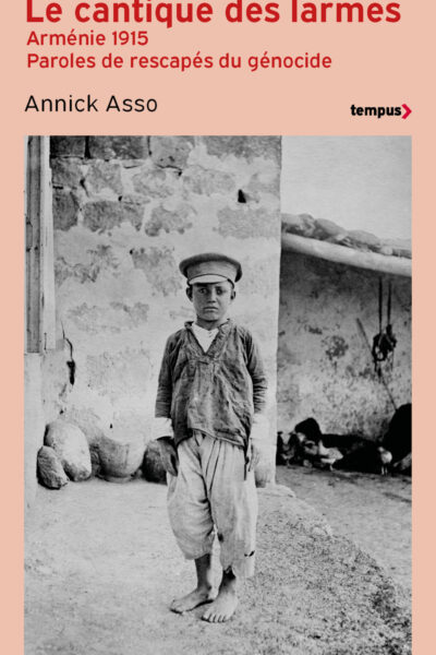 LE CANTIQUE DES LARMES - ARMENIE 1915.