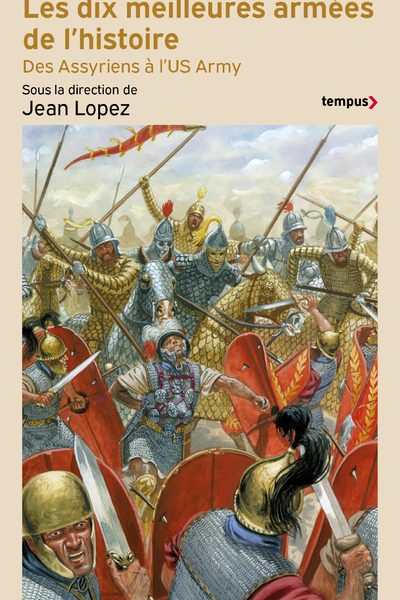 LES DIX MEILLEURES ARMEES DE L'HISTOIRE DES ASSYRIENS A L'US ARMY