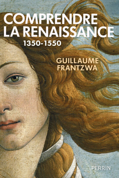 COMPRENDRE LA RENAISSANCE 1350-1550