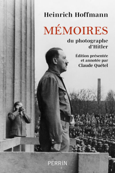 MEMOIRES DU PHOTOGRAPHE D'HITLER