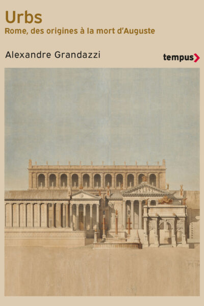 URBS. HISTOIRE DE LA VILLE DE ROME