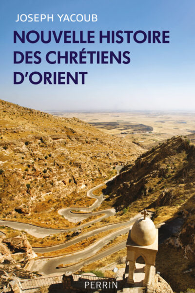 NOUVELLE HISTOIRE DES CHRETIENS D'ORIENT