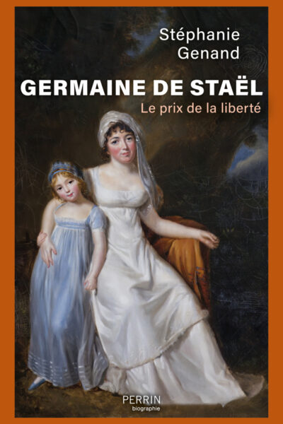 GERMAINE DE STAËL - LE PRIX DE LA LIBERTE