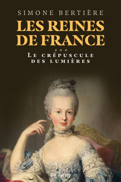 LES REINES DE FRANCE T03 LE CREPUSCULE DES LUMIERES