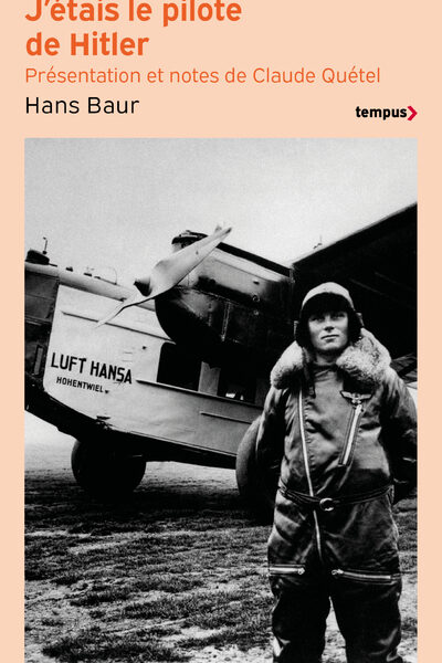 J'ETAIS LE PILOTE DE HITLER