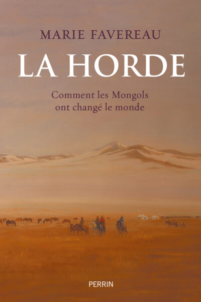 LA HORDE - COMMENT LES MONGOLS ONT CHANGE LE MONDE