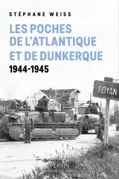 LES POCHES DE L'ATLANTIQUE 1944-1945 - LE COMBAT OUBLIE