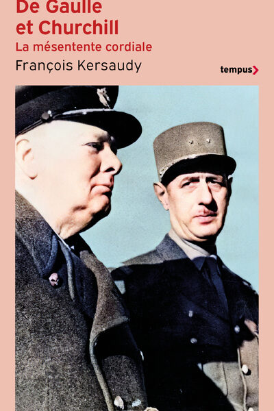 DE GAULLE ET CHURCHILL, LA MESENTENTE CORDIALE