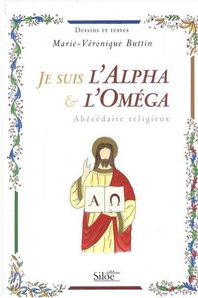 JE SUIS L'ALPHA ET L'OMEGA ABECEDAIRE RELIGIEUX
