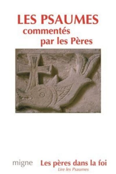 LES PSAUMES COMMENTES PAR LES PERES