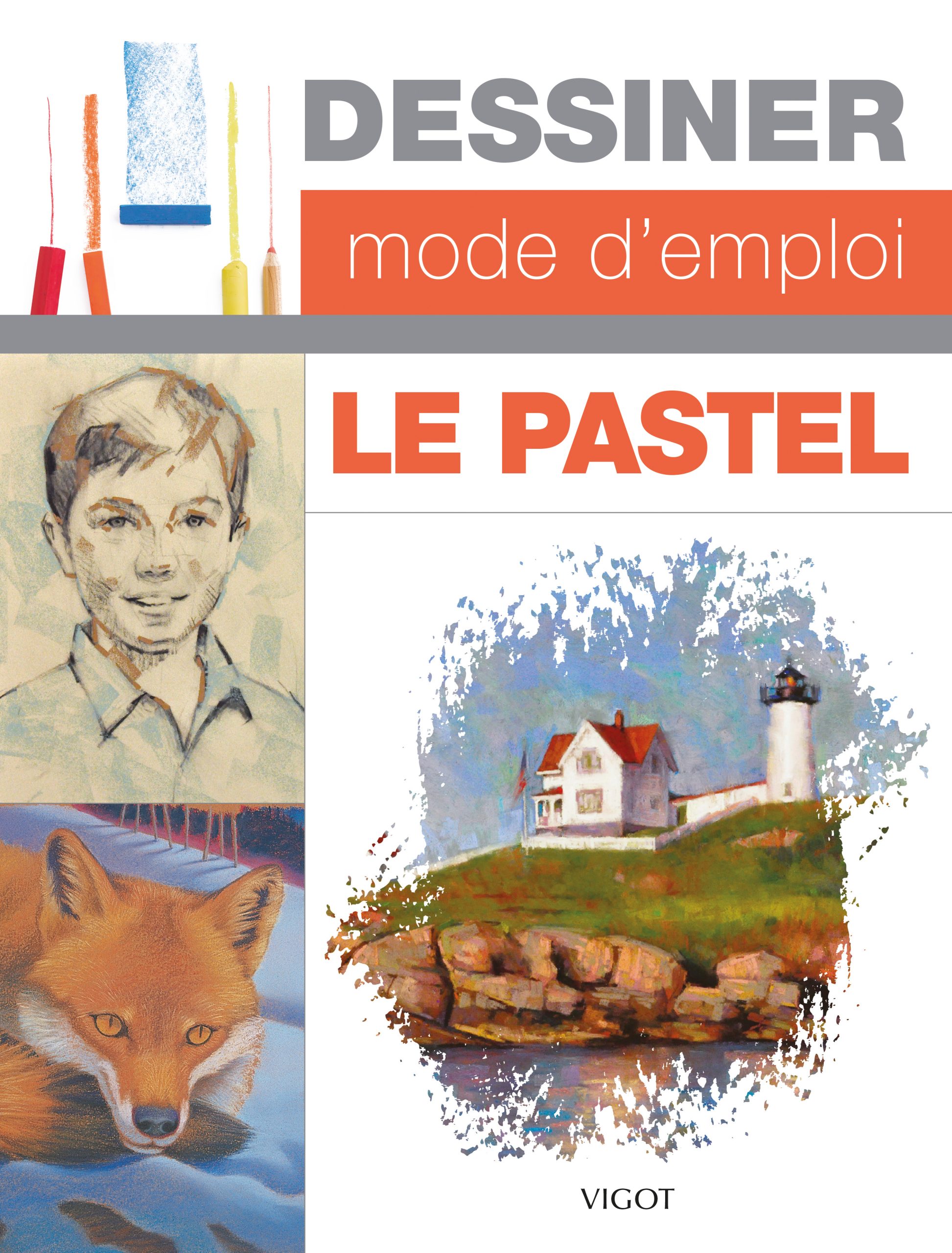 DESSINER MODE D'EMPLOI : LE PASTEL - ILLUSTRATIONS, COULEUR