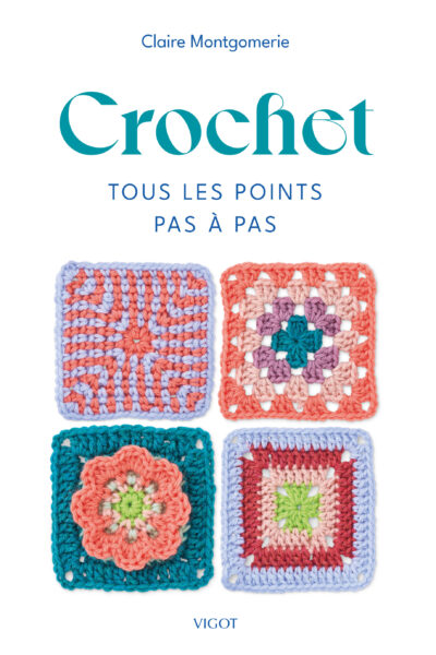 CROCHET : TOUS LES POINTS PAS A PAS - ILLUSTRATIONS, COULEUR