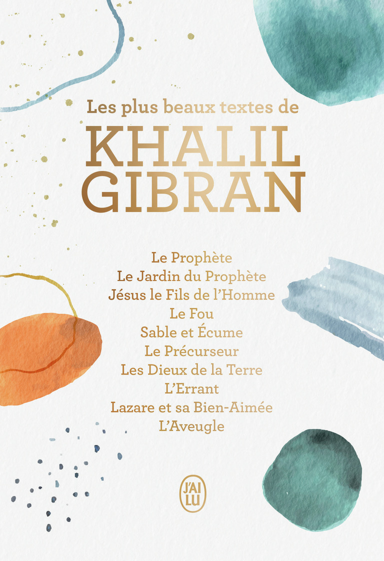 LES PLUS BEAUX TEXTES DE KHALIL GIBRAN SES PLUS BEAUX TEXTES