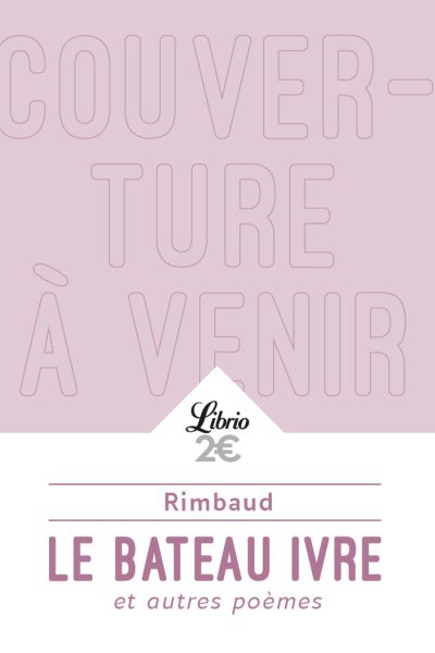 LE BATEAU IVRE ET AUTRES POEMES