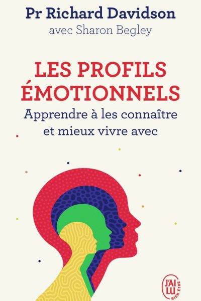 LES PROFILS EMOTIONNELS APPRENDRE A LES CONNAITRE ET MIEUX VIVRE AVEC
