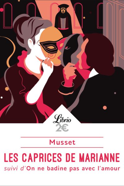 LES CAPRICES DE MARIANNE SUIVI D'ON NE BADINE PAS AVEC L'AMOUR
