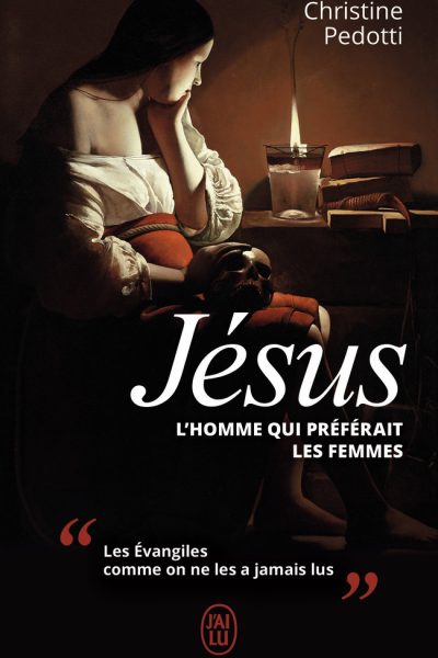 JESUS, L'HOMME QUI PREFERAIT LES FEMMES