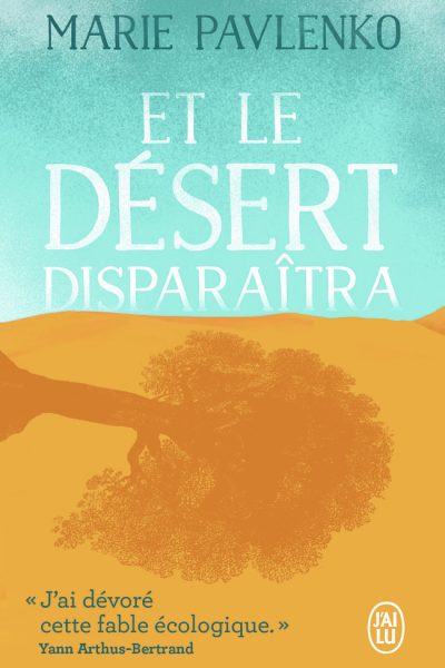 ET LE DESERT DISPARAITRA
